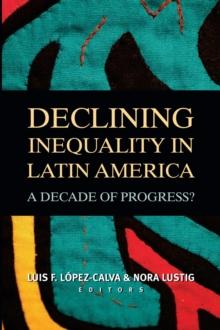 Declining Inequality in Latin America : A Decade of Progress?