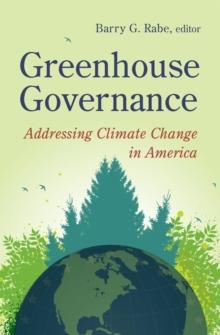 Greenhouse Governance : Addressing Climate Change in America