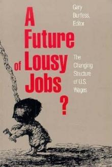 A Future of Lousy Jobs? : The Changing Structure of U.S. Wages