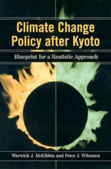 Climate Change Policy after Kyoto : Blueprint for a Realistic Approach