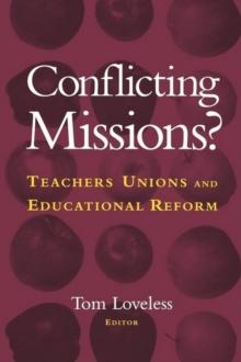 Conflicting Missions? : Teachers Unions and Educational Reform