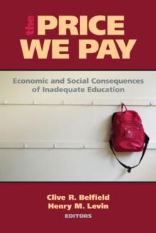 Price We Pay : Economic and Social Consequences of Inadequate Education