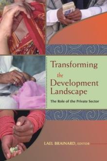 Transforming the Development Landscape : The Role of the Private Sector