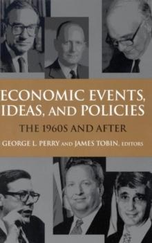 Economic Events, Ideas, and Policies : The 1960s and After