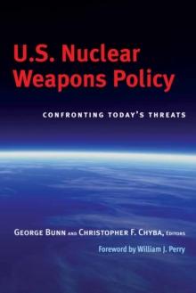 U.S. Nuclear Weapons Policy : Confronting Today's Threats