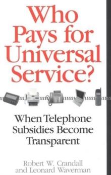 Who Pays for Universal Service? : When Telephone Subsidies Become Transparent