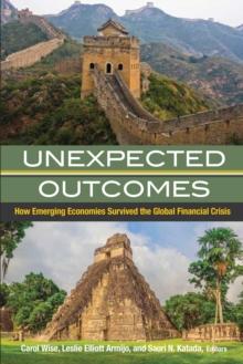 Unexpected Outcomes : How Emerging Economies Survived the Global Financial Crisis