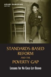 Standards-Based Reform and the Poverty Gap : Lessons for "No Child Left Behind"