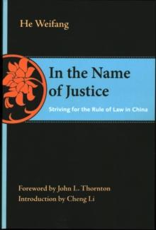 In the Name of Justice : Striving for the Rule of Law in China