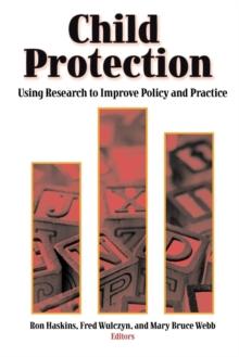 Child Protection : Using Research to Improve Policy and Practice