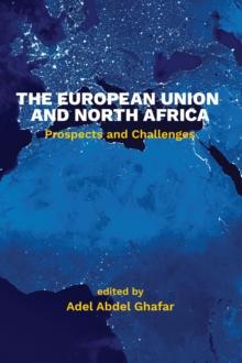 The European Union and North Africa : Prospects and Challenges