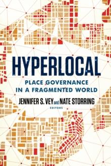 Hyperlocal : Place Governance in a Fragmented World