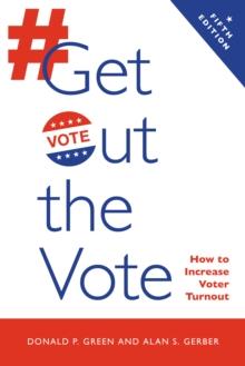 Get Out the Vote : How to Increase Voter Turnout