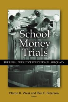 School Money Trials : The Legal Pursuit of Educational Adequacy