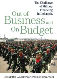 Out of Business and On Budget : The Challenge of Military Financing in Indonesia