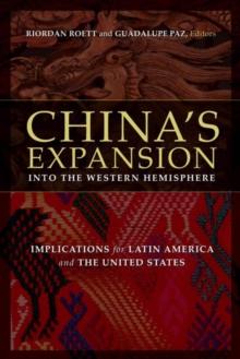 China's Expansion into the Western Hemisphere : Implications for Latin America and the United States