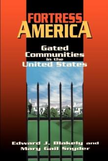 Fortress America : Gated Communities in the United States