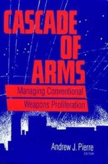 Cascade of Arms : Managing Conventional Weapons Proliferation