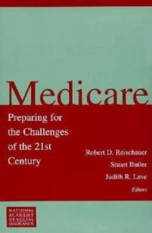 Medicare : Preparing for the Challenges of the 21st Century