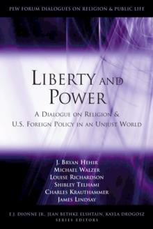 Liberty and Power : A Dialogue on Religion and U.S. Foreign Policy in an Unjust World