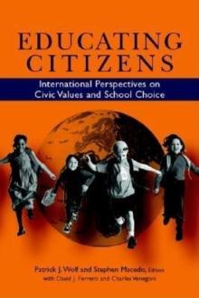 Educating Citizens : International Perspectives on Civic Values and School Choice