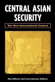 Central Asian Security : The New International Context