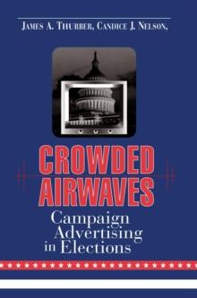 Crowded Airwaves : Campaign Advertising in Elections