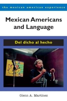 Mexican Americans and Language : Del dicho al hecho