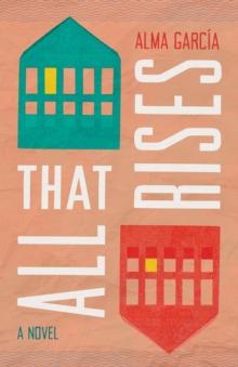 All That Rises : A Novel