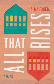 All That Rises : A Novel