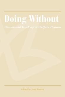 Doing Without : Women and Work after Welfare Reform