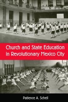 Church and State Education in Revolutionary Mexico City