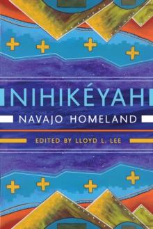 Nihikeyah : Navajo Homeland