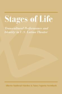 Stages of Life : Transcultural Performance and Identity in U.S. Latina Theater