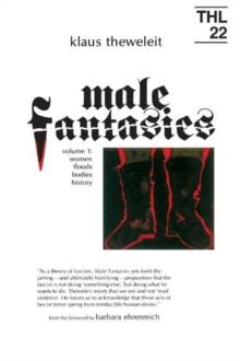 Male Fantasies : Volume 1: Women Floods Bodies History