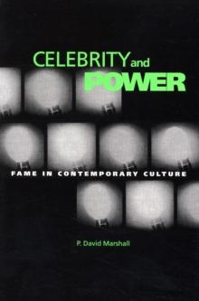 Celebrity And Power : Fame and Contemporary Culture