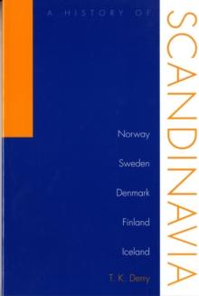 History Of Scandinavia : Norway, Sweden, Denmark, Finland, And Iceland