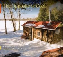 The Opposite of Cold : The Northwoods Finnish Sauna Tradition