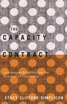 The Capacity Contract : Intellectual Disability and the Question of Citizenship