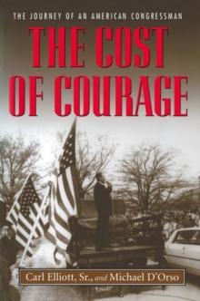 The Cost of Courage : The Journey of an American Congressman