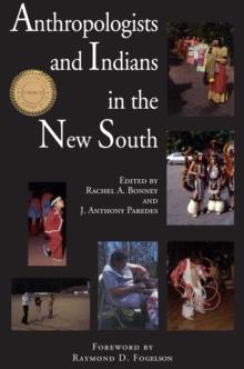 Anthropologists and Indians in the New South