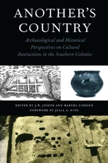 Another's Country : Archaeological and Historical Perspectives on Cultural Interactions in the Southern Colonies