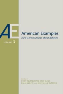 American Examples : New Conversations about Religion, Volume Three