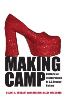 Making Camp : Rhetorics of Transgression in  U.S. Popular Culture