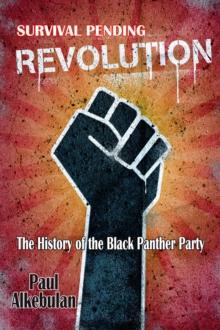 Survival Pending Revolution : The History of the Black Panther Party