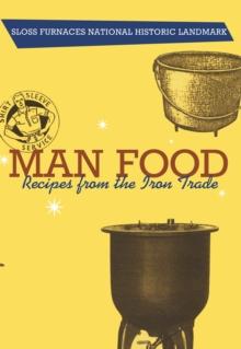 Man Food : Recipes from the Iron Trade