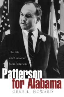 Patterson for Alabama : The Life and Career of John Patterson