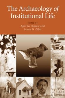 The Archaeology of Institutional Life