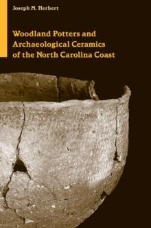 Woodland Potters and Archaeological Ceramics of the North Carolina Coast