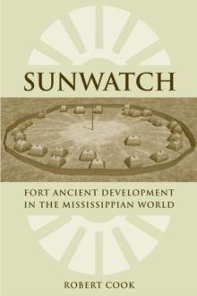 SunWatch : Fort Ancient Development in the Mississippian World